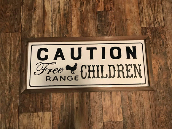 Caution Free Range Children Plaque