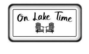 On lake time Enamel sign