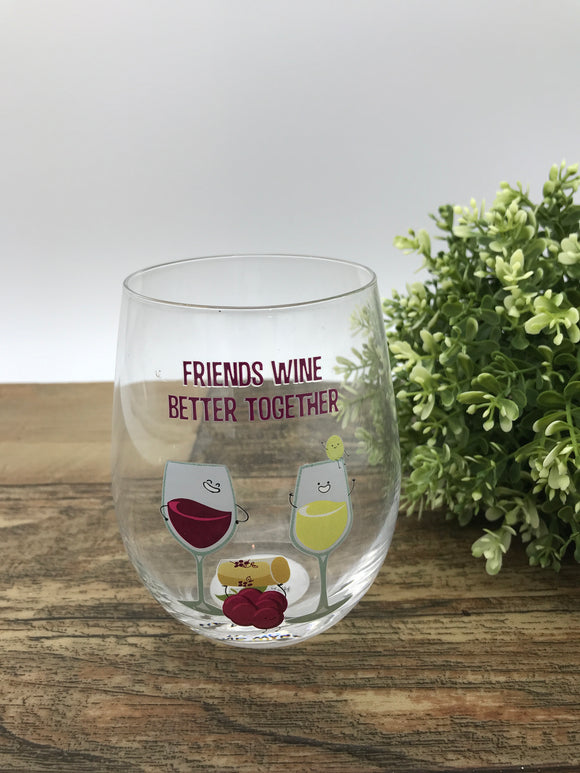 Friends Wine Better Together ..Glass